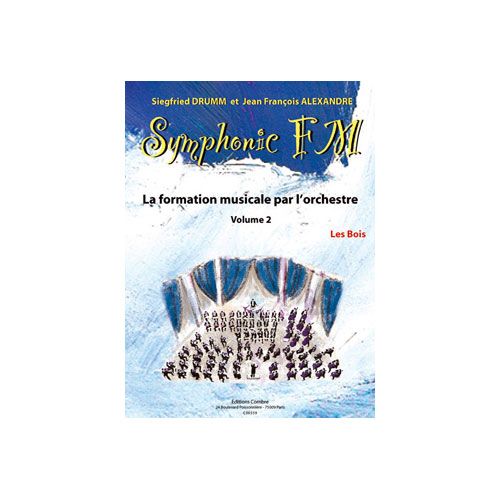 ALEXANDRE J.-F. / DRUMM S. - SYMPHONIC FM VOL.2 ELEVE - LES BOIS