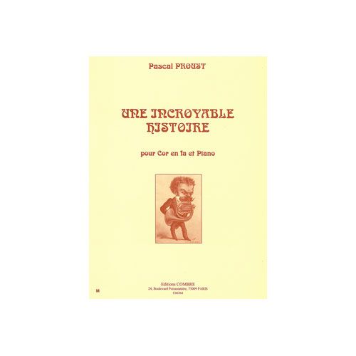 COMBRE PROUST PASCAL - UNE INCROYABLE HISTOIRE - COR EN FA ET PIANO