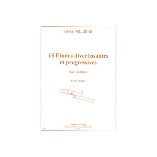 MILLIERE GILLES - ETUDES DIVERTISSANTES ET PROGRESSIVES (15) - TROMBONE