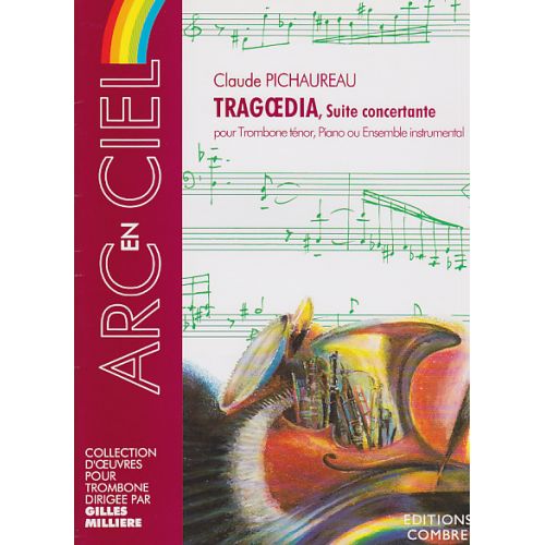 COMBRE PICHAUREAU - TRAGOEDIA, SUITE CONCERTANTE - TROMBONE TÉNOR ET PIANO