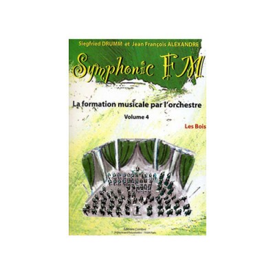 COMBRE ALEXANDRE J.-F. / DRUMM S. - SYMPHONIC FM VOL.4 ELEVE - LES BOIS