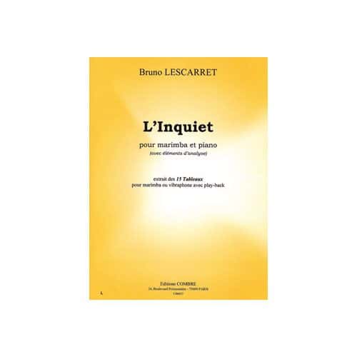 LESCARRET BRUNO - TABLEAUX (15) - L'INQUIET (AVEC ELEMENTS D'ANALYSE) - MARIMBA ET PIANO