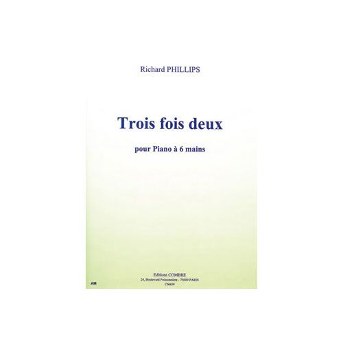 PHILLIPS RICHARD - TROIS FOIS DEUX (7 PIECES PROGRESSIVES) - PIANO A 6 MAINS