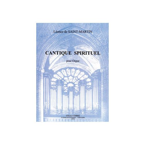 SAINT-MARTIN LEONCE DE - CANTIQUE SPIRITUEL OP.41 - ORGUE