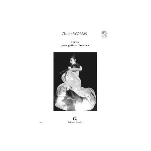 WORMS CLAUDE - 8 PIECES POUR GUITARE FLAMENCA - GUITARE