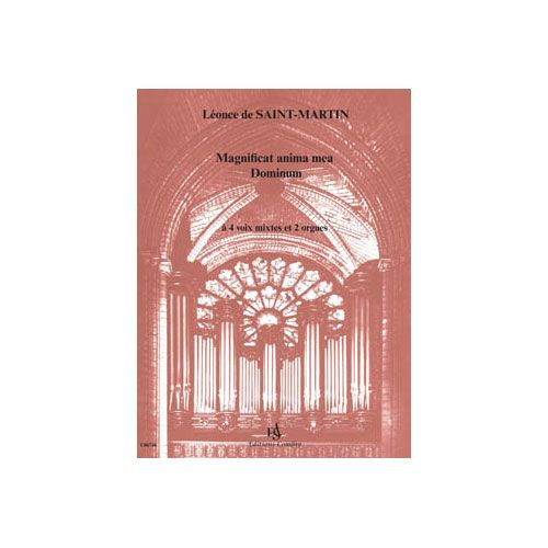  Saint-martin Leonce De - Magnificat Anima Mea Dominum - 4 Voix Mixtes Et 2 Orgues