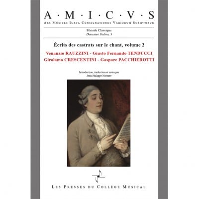 LES PRESSES DU COLLEGE MUSICAL ECRITS DES CASTRATS SUR LE CHANT VOL.2