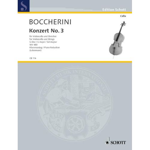 SCHOTT BOCCHERINI LUIGI - CONCERTO NO. 3 IN G MAJOR WV 480 - CELLO AND STRING ORCHESTRA
