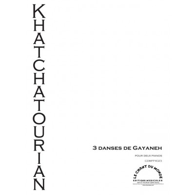 CHANT DU MONDE KHATCHATOURIAN ARAM - TROIS DANSES DE GAYANEH - 2 PIANOS