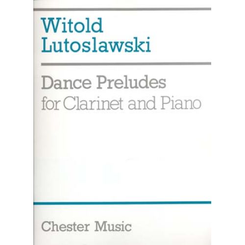 LUTOSLAWSKI W. - DANCE PRELUDES - CLARINETTE,PIANO