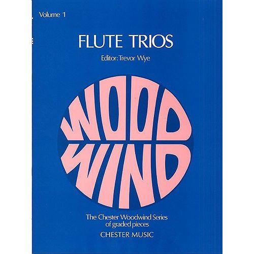 CHESTER MUSIC WYE TREVOR - FLUTE TRIOS - VOLUME 1 - FLUTE