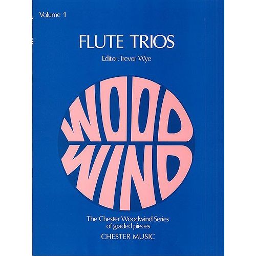 CHESTER MUSIC Wye Trevor - Flute Trios - Volume 1 - Flute