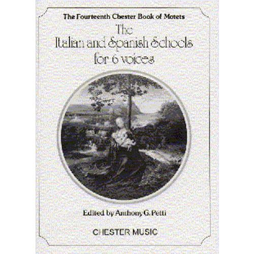 CHESTER MUSIC PARTITIONS CHANT - PETTI THE ITALIAN AND SPANISH SCHOOLS FOR 6 VOICES