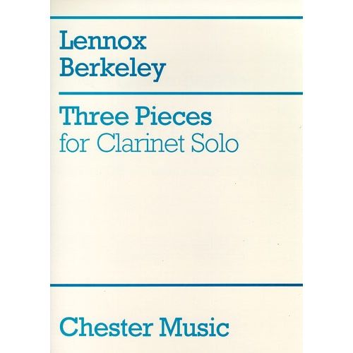 CHESTER MUSIC BERKELEY LENNOX - THREE PIECES FOR CLARINET SOLO - CLARINET