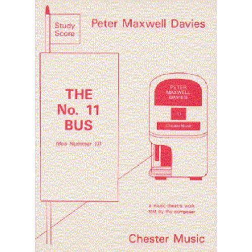 CHESTER MUSIC PETER MAXWELL DAVIES - THE NO. 11 BUS - A MUSIC THEATRE WORK. MINIATURE SCORE - MEZZO-SOPRANO
