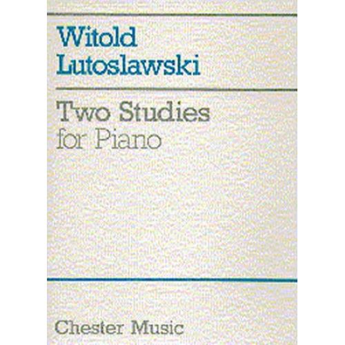 CHESTER MUSIC LUTOSLAWSKI W. - TWO STUDIES FOR PIANO