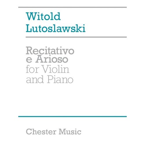 LUTOSAWSKI WITOLD - RECITATIVO E ARIOSO - FOR VIOLIN AND PIANO