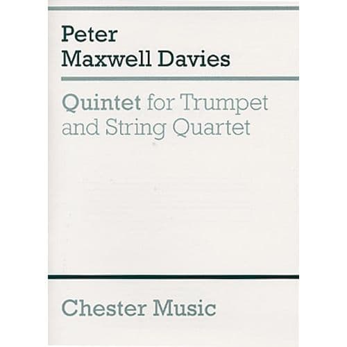 CHESTER MUSIC PETER MAXWELL DAVIES - QUINTET FOR TRUMPET AND STRING QUARTET - MINIATURE SORE