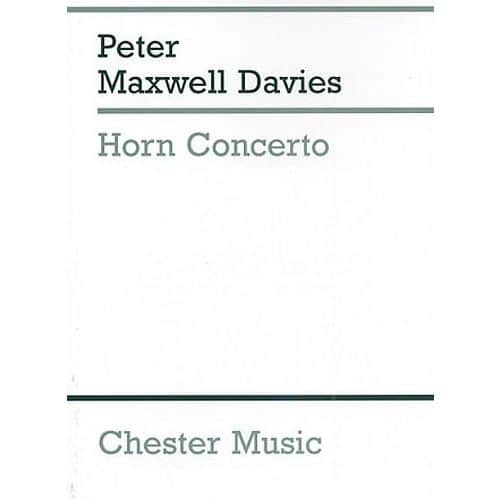 CHESTER MUSIC PETER MAXWELL DAVIES - HORN CONCERTO - MINIATURE SCORE - ORCHESTRA