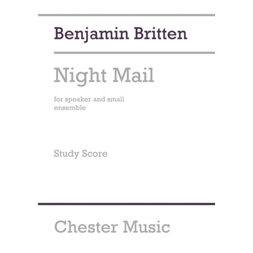 CHESTER MUSIC BENJAMIN BRITTEN - NIGHT MAIL - ENSEMBLE