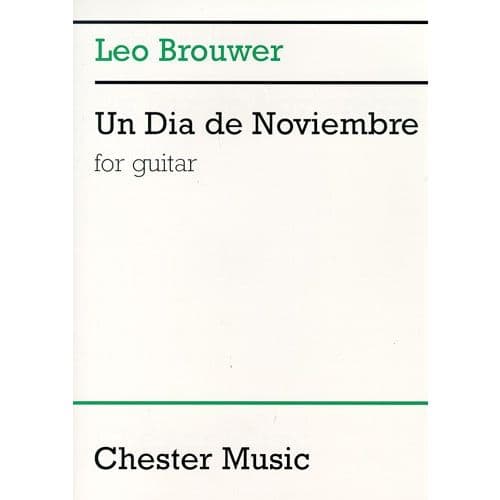 CHESTER MUSIC BROUWER LEO - UN DIA DE NOVIEMBRE - GUITAR