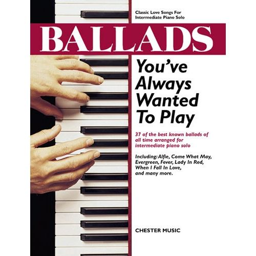 BALLADS YOU'VE ALWAYS WANTED TO PLAY - PIANO SOLO