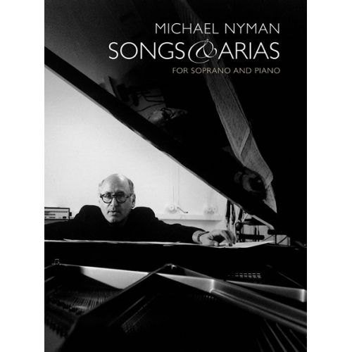 MICHAEL NYMAN - SONGS AND ARIAS FOR SOPRANO AND PIANO