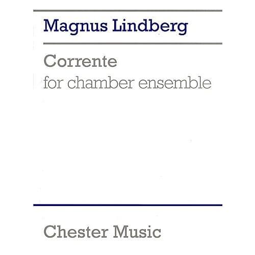 CHESTER MUSIC MAGNUS LINDBERG - CORRENTE - STUDY SCORE - CHAMBER GROUP
