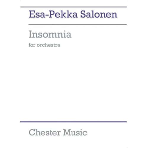 CHESTER MUSIC ESA PEKKA SALONEN INSOMNIA FOR ORCHESTRA - ORCHESTRA