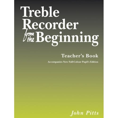 PITTS JOHN - TREBLE RECORDER FROM THE BEGINNING TEACHER'S- TREBLE RECORDER
