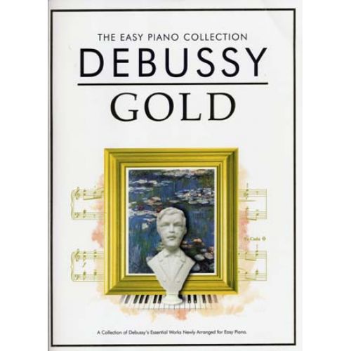 DEBUSSY C. - GOLD EASY PIANO COLLECTION
