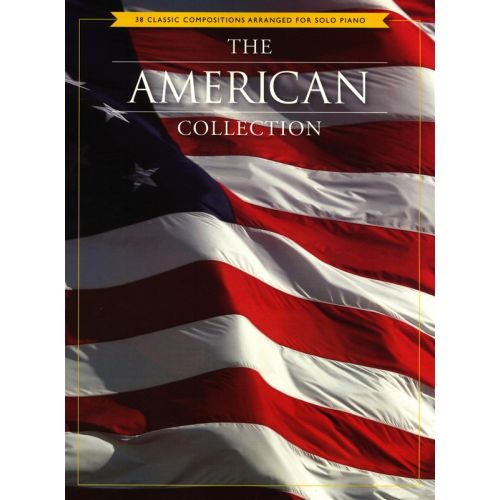  The American Collection 38 Classic Compositions - Piano Solo