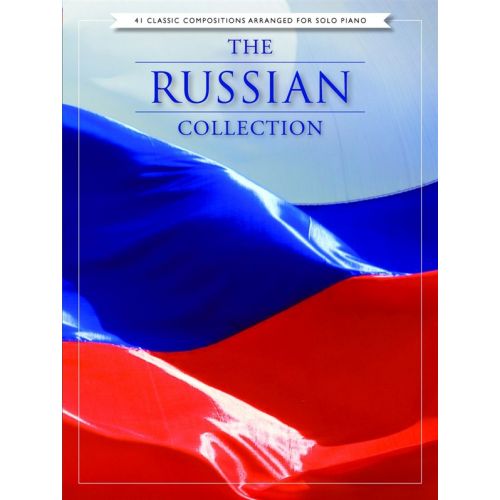 THE RUSSIAN COLLECTION 41 CLASSIC COMPOSITIONS - PIANO SOLO