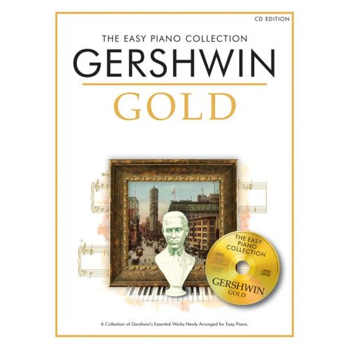 GEORGE GERSHWIN - THE EASY PIANO COLLECTION - GEORGE GERSHWIN GOLD - PIANO SOLO