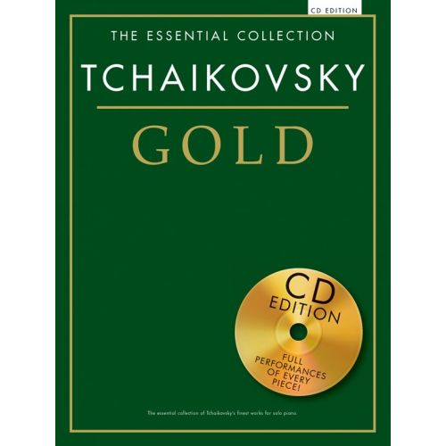 TCHAIKOVSKY - THE ESSENTIAL COLLECTION - TCHAIKOVSKY GOLD - PIANO SOLO