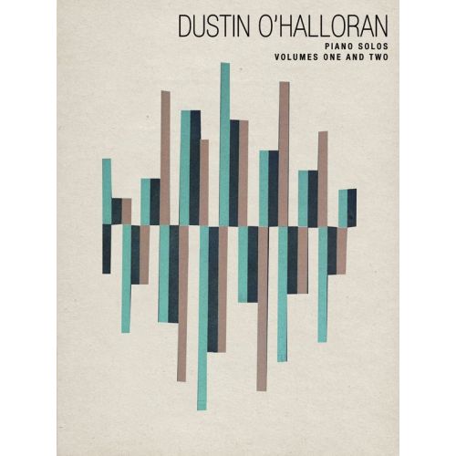 DUSTIN O'HALLORAN - DUSTIN O'HALLORAN - PIANO SOLOS - VOLUMES 1 AND 2 - PIANO SOLO