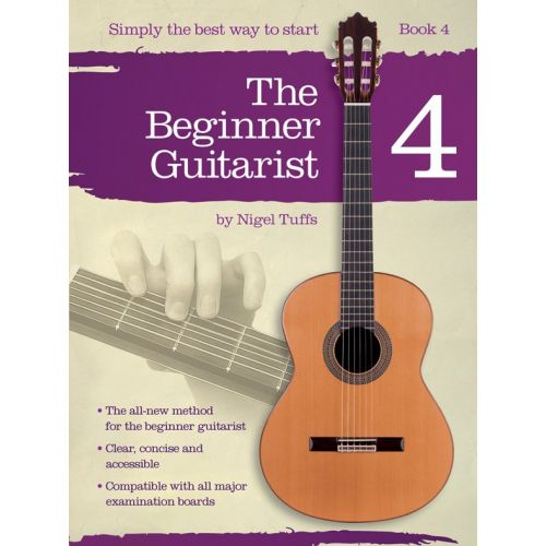 NIGEL TUFFS - THE BEGINNER GUITARIST - BOOK 4 - CLASSICAL GUITAR