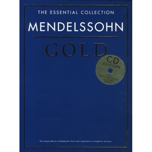 MENDELSSOHN - THE ESSENTIAL COLLECTION - MENDELSSOHN GOLD - PIANO SOLO
