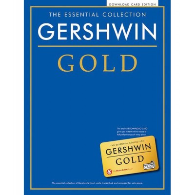 CHESTER MUSIC GERSHWIN - THE ESSENTIAL COLLECTION - GERSHWIN GOLD - PIANO SOLO