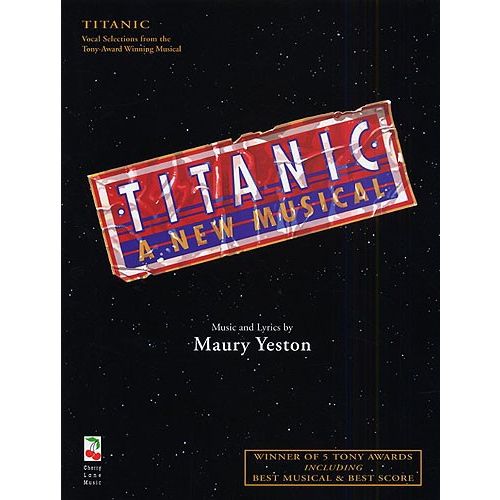 CHERRY LANE MAURY YESTON TITANIC A NEW MUSICAL - PVG