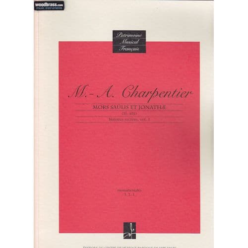 CHARPENTIER M. A. - MORS SAÜLIS ET JONATHAE (H 403)