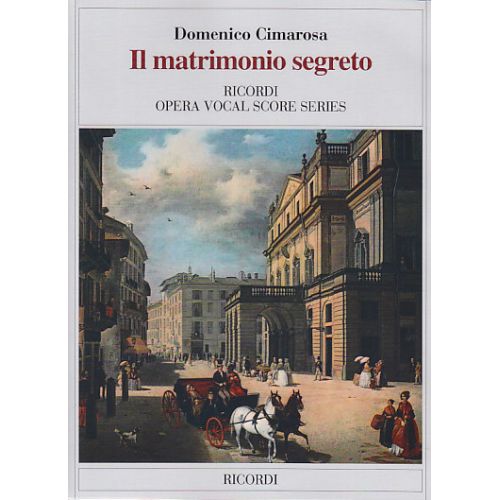 RICORDI CIMAROSA D. - IL MATRIMONIO SEGRETO - CHANT, PIANO