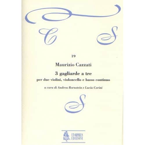 UT ORPHEUS CAZZATI MAURIZIO - 3 GAGLIARDE A TRE - 2 VIOLINS, VIOLONCELLO, CONTINUO