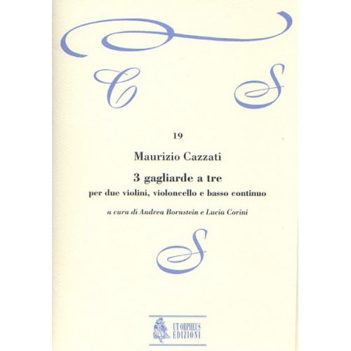 CAZZATI MAURIZIO - 3 GAGLIARDE A TRE - 2 VIOLINS, VIOLONCELLO, CONTINUO