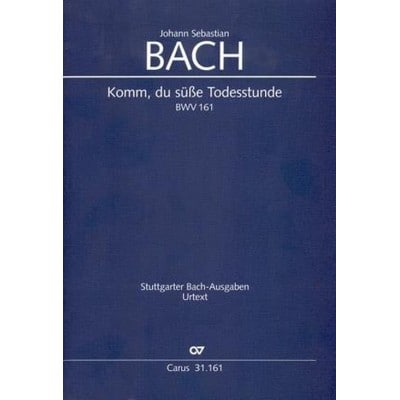 CARUS BACH J.S. - CANTATE BWV 161 "KOMM, DU SUSSE TODESSTUNDE" - SCORE