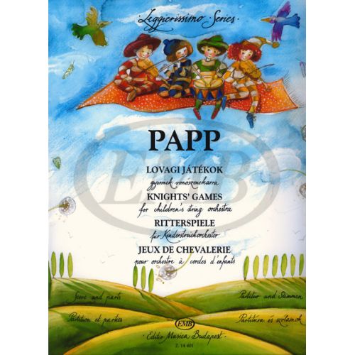 PAPP L. - KNIGHTS' GAMES, FOR CHILDREN'S STRING ORCHESTRA - CONDUCTEUR