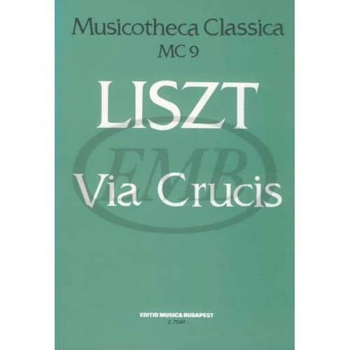 LISZT F. - VIA CRUCIS - SOLI, CHOEUR ET ORGUE