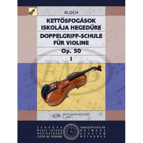  Bloch J. - Scuola Delle Doppie Note Op. 50 Vol. 1 - Violon