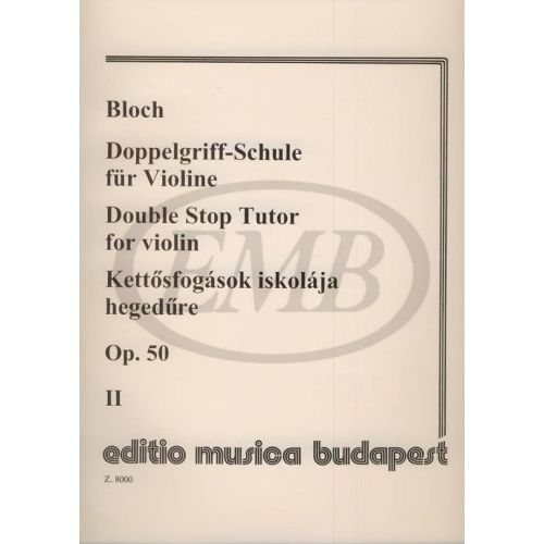 EMB (EDITIO MUSICA BUDAPEST) BLOCH J. - SCUOLA DELLE DOPPIE NOTE OP. 50 VOL. 2 - VIOLON