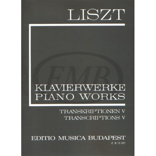 EMB (EDITIO MUSICA BUDAPEST) LISZT F. - TRASCRIPTIONS VOL 5 - PIANO